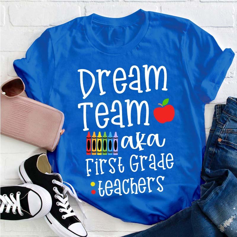 Personalized Grade Dream Team Aka Teachers Teacher T-Shirt