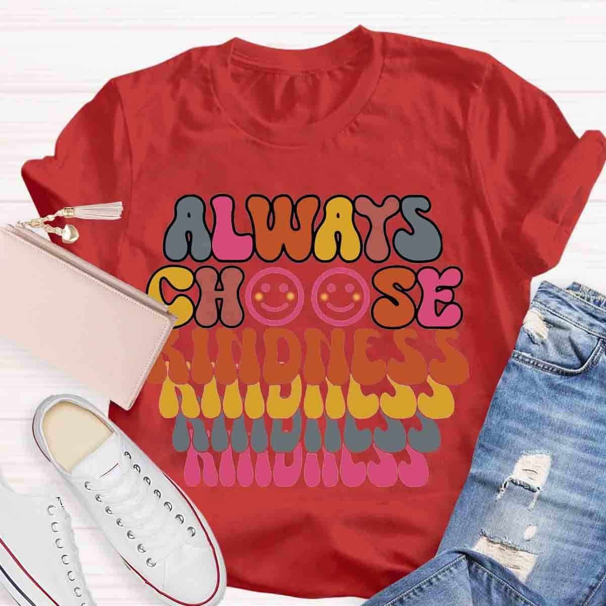 Always Choose Kindness T-Shirt