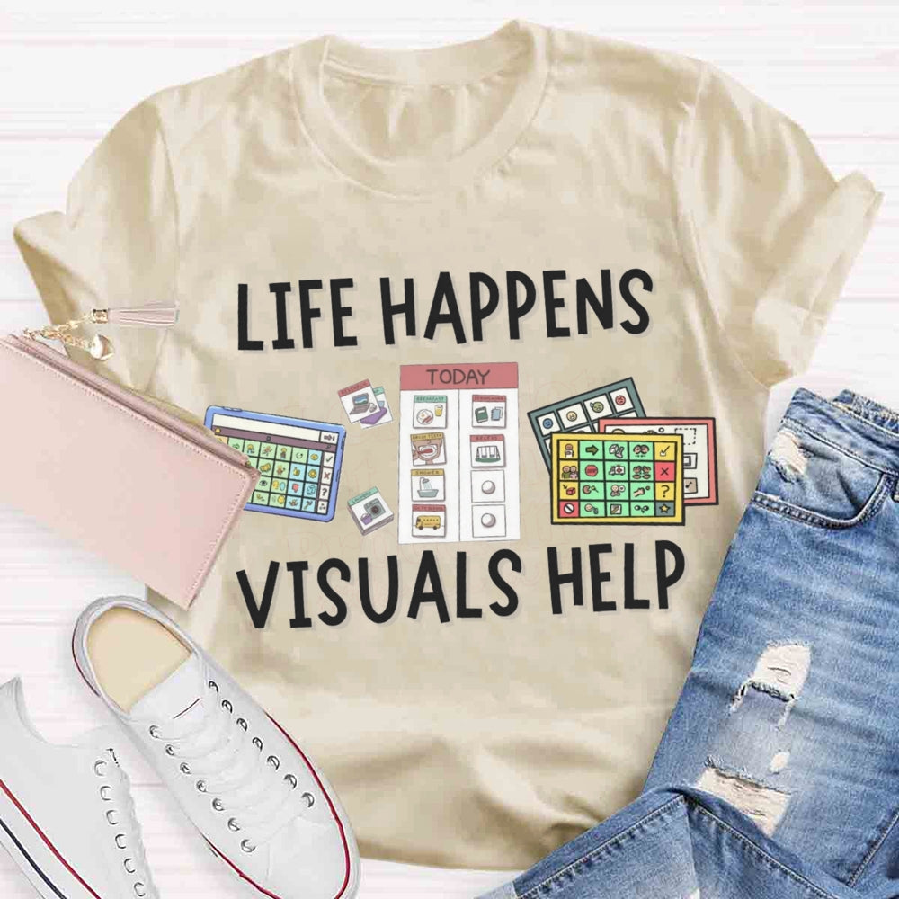 Life is Hard Visuals Help Sped Teacher T-shirt