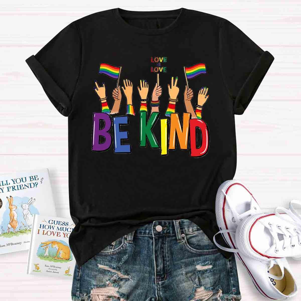 Be kind love is love T-Shirt