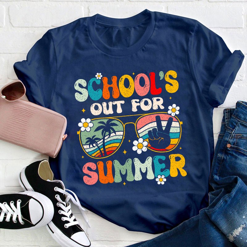 Yeap School's Out For Summer Teacher T-Shirt