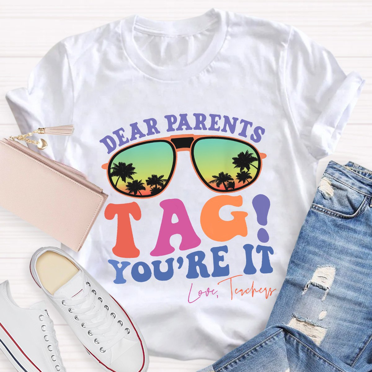 Dear Parents Tag You're It Love Teachers Shirt