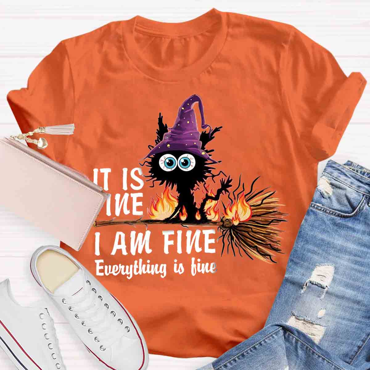 It is Fine I am Fine Halloween Mood Burnt Witch Cat Teacher T-Shirt