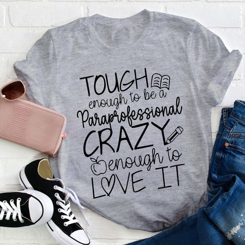 Personalized Tough Enough To Be A Paraprofessional Teacher T-Shirt