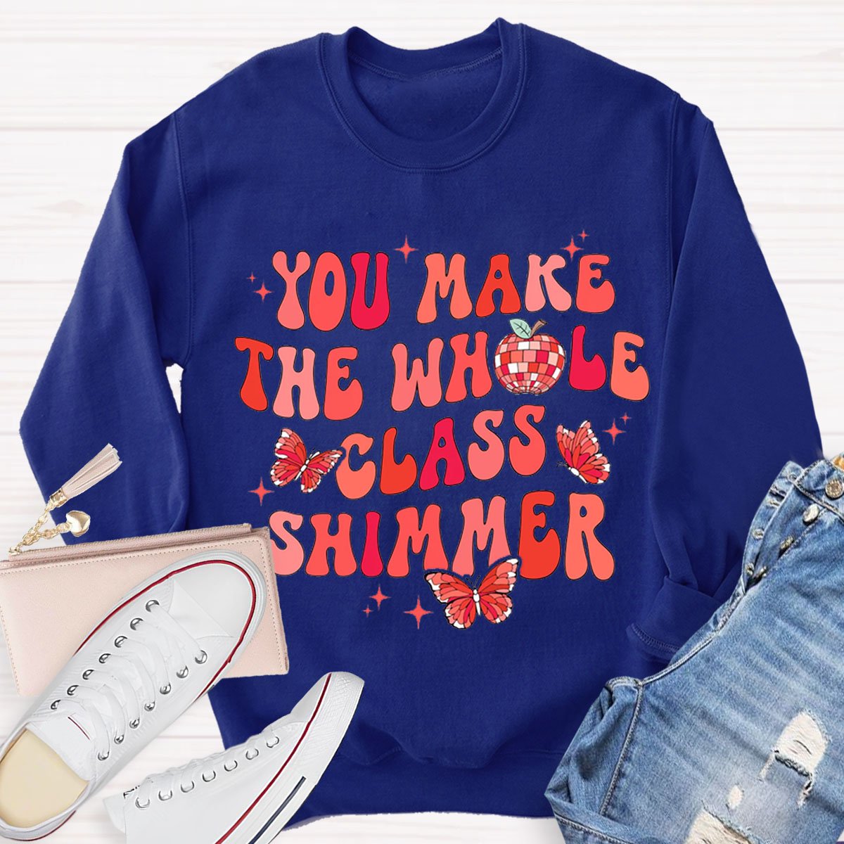 You Make The Whole Class Shimmer Sweatshirt