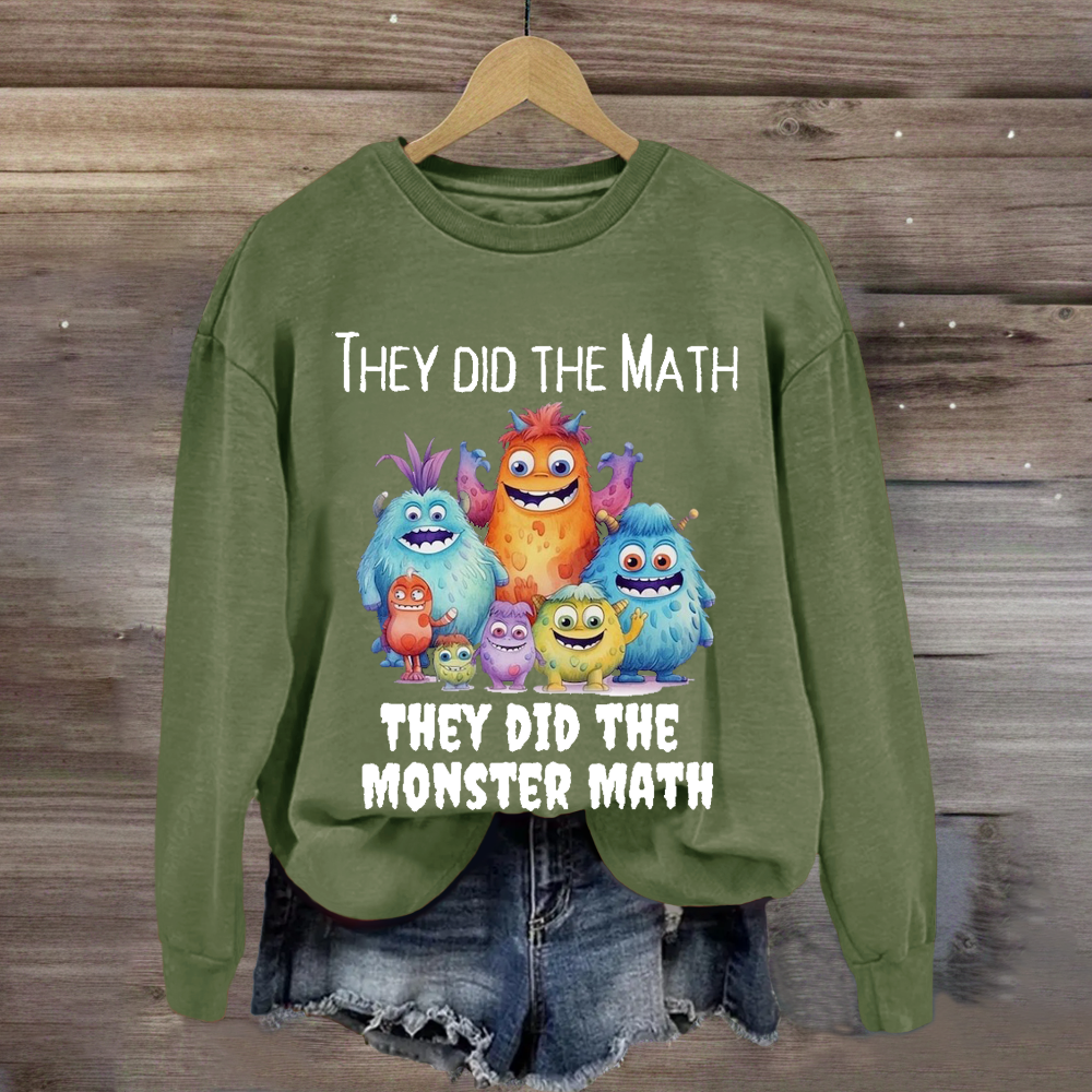 They Did The Math They Did The Monster Math Teacher Sweatshirt