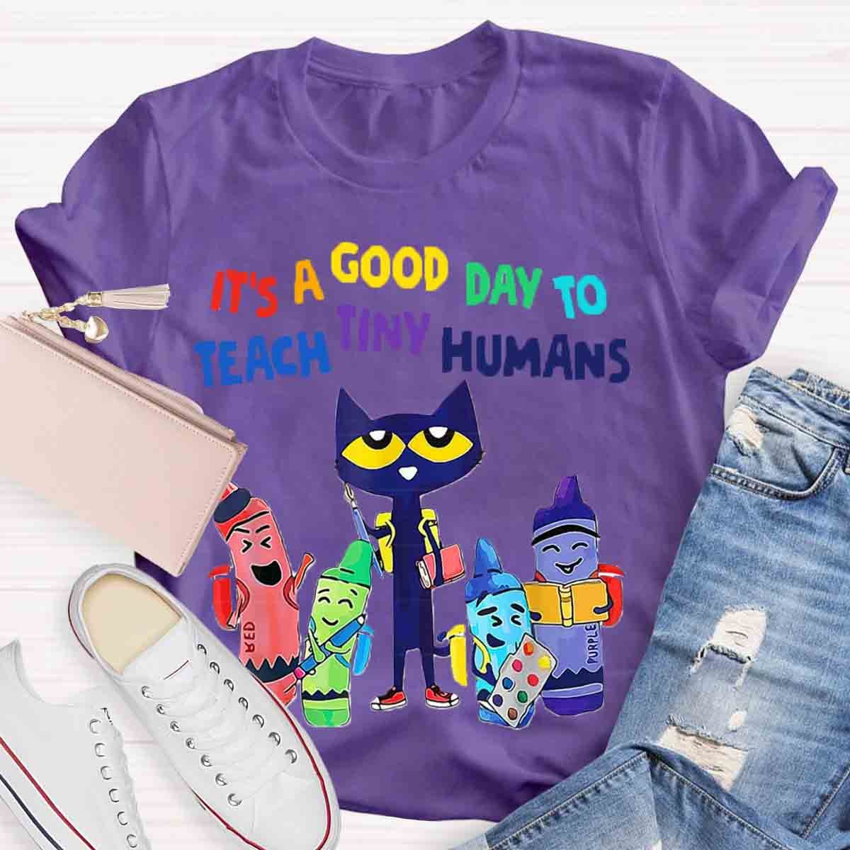 It's A Good Day To Teach Tiny Humans Funny Cat Teacher T-Shirt