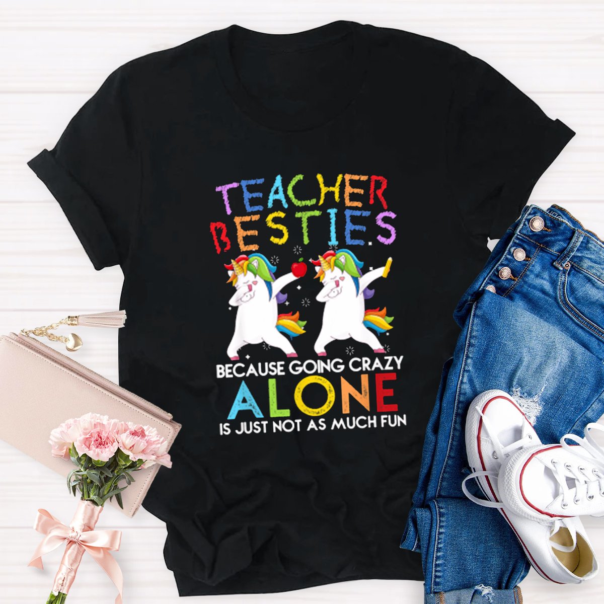 Teacher Beaties Because Going Crazy Is Just Not As Much Fun T-shirt