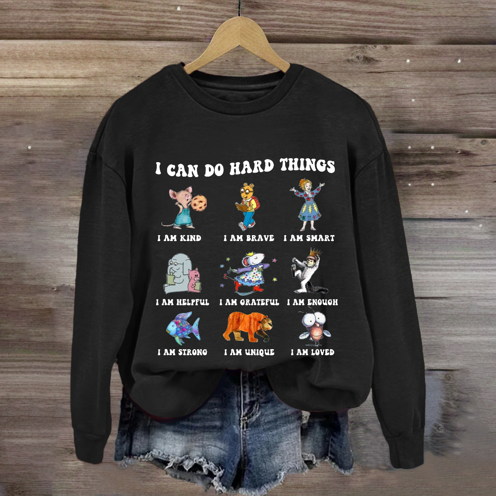 I Can Do Hard Things Teacher Sweatshirt