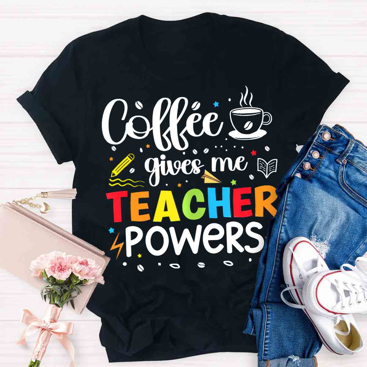 Coffee Gives Me Teacher Powers T-shirt