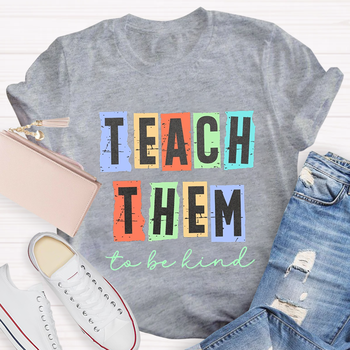 Teach Them To Be Kind T-Shirt