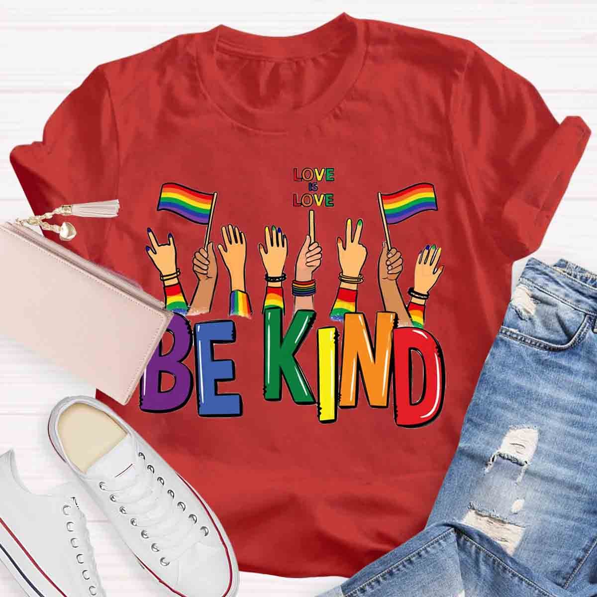 Be kind love is love T-Shirt