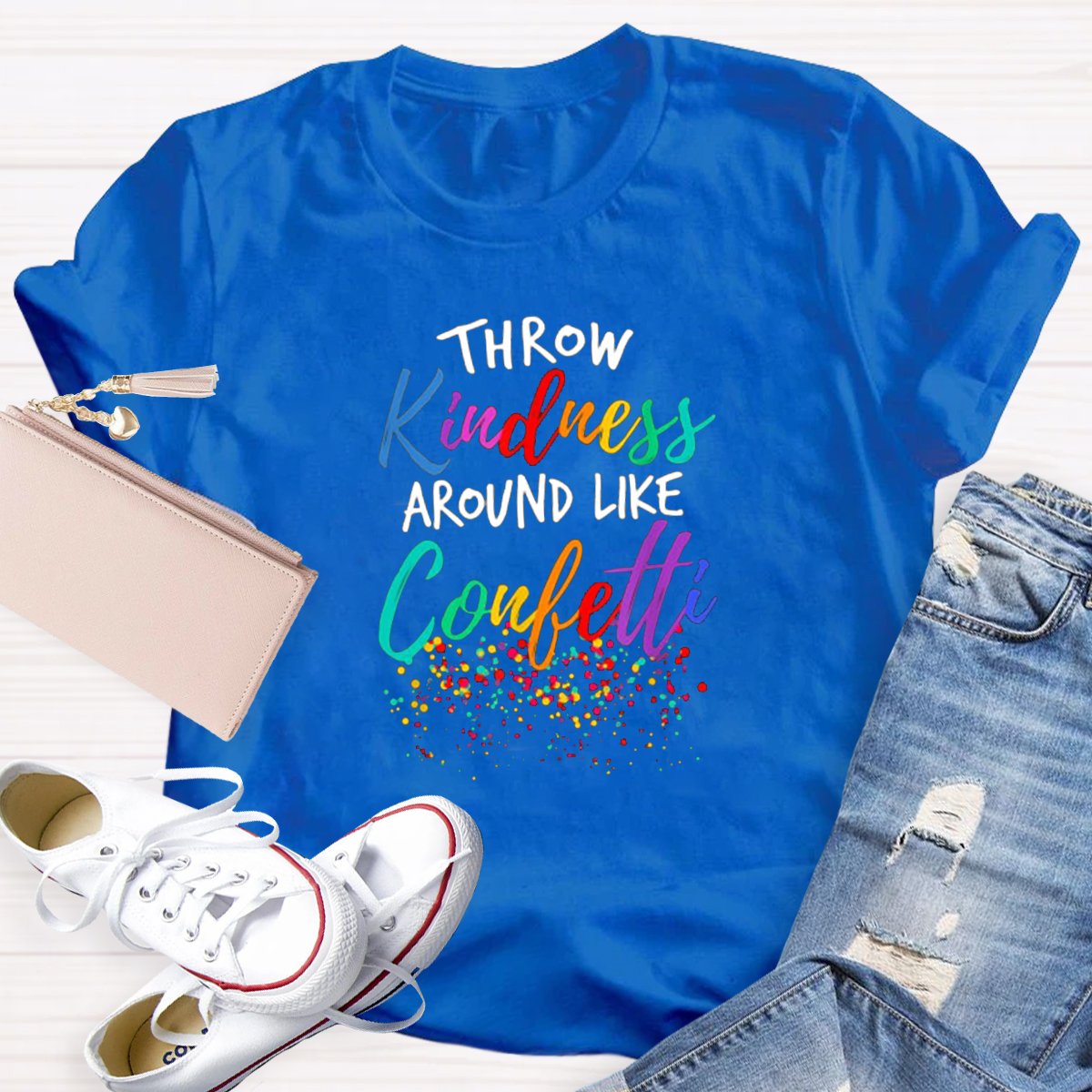 Throw Kindness Around Like Confetti Teacher T-shirt