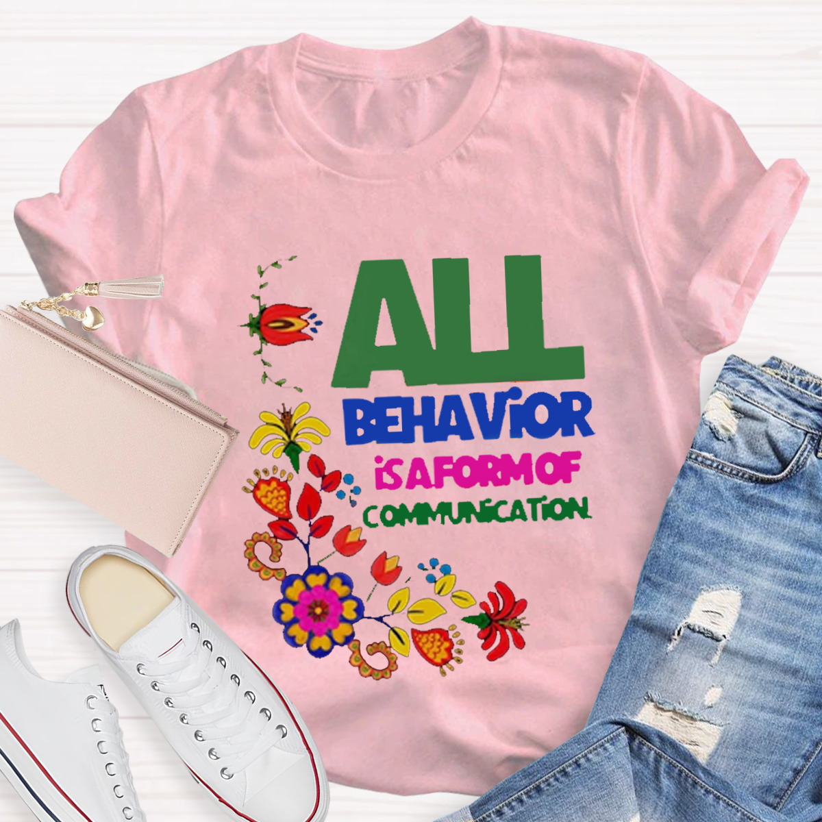 All Behavior Is A Form Of Communication T-Shirt