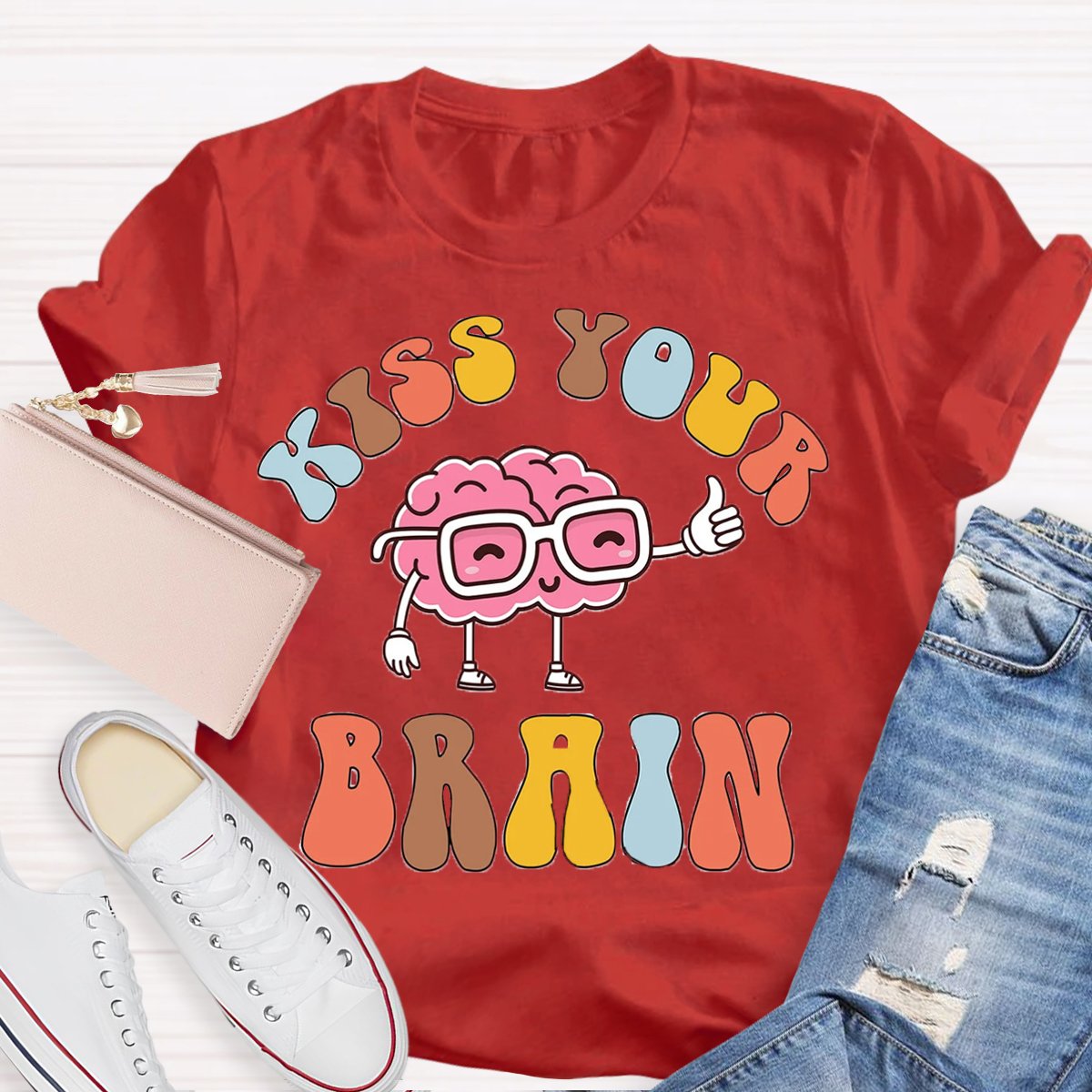 Kiss Your Brain Teacher Shirt