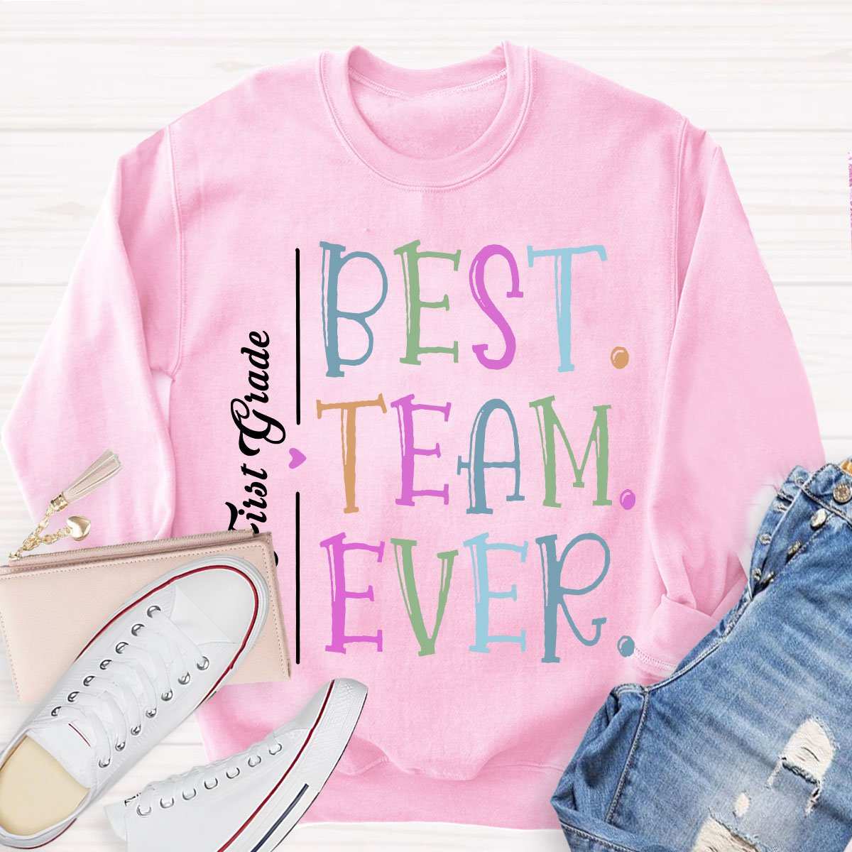 Personalized Your Grade Or Team Name Best Team Ever Teacher Sweatshirt