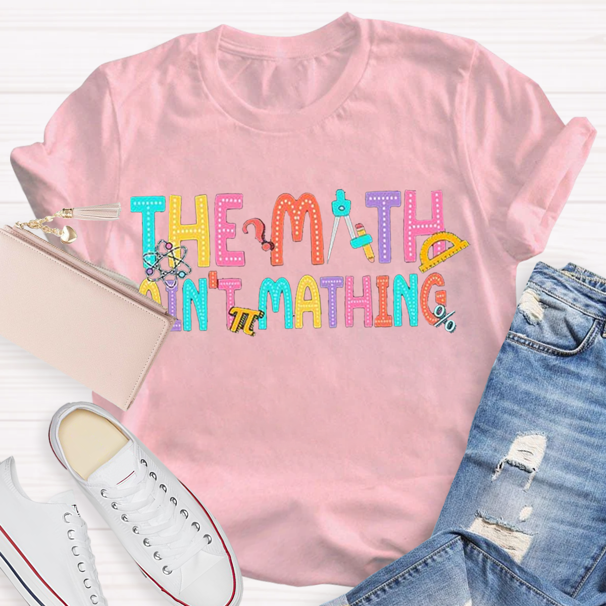 The Math Ain't Mathin' Funny Teacher Shirt