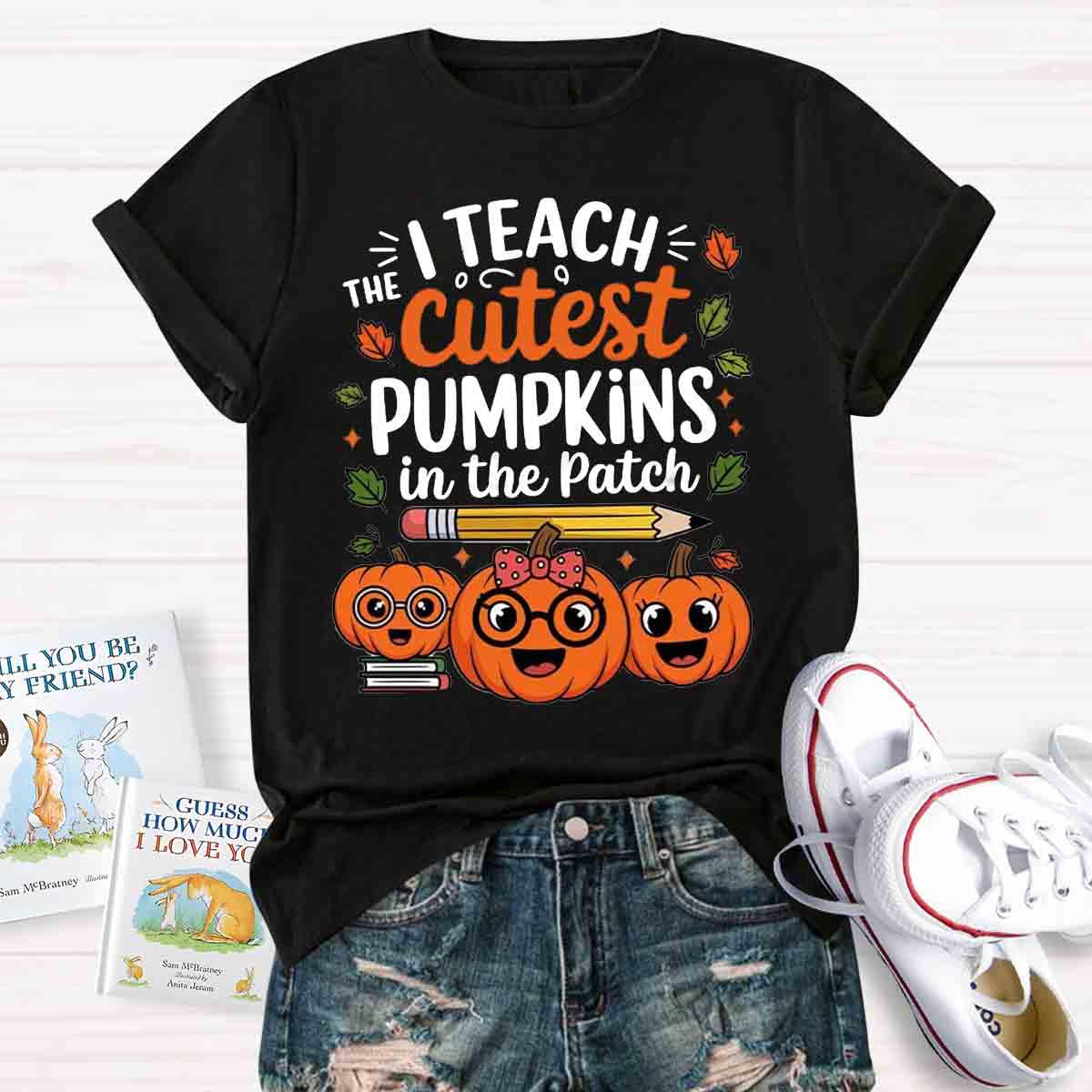 I Teach The Cutest Pumpkins In The Patch T-shirt