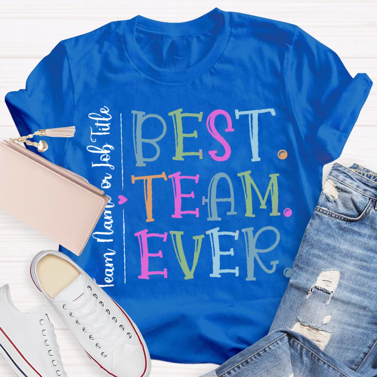 Personalized Best Team Ever Teammate T-Shirt