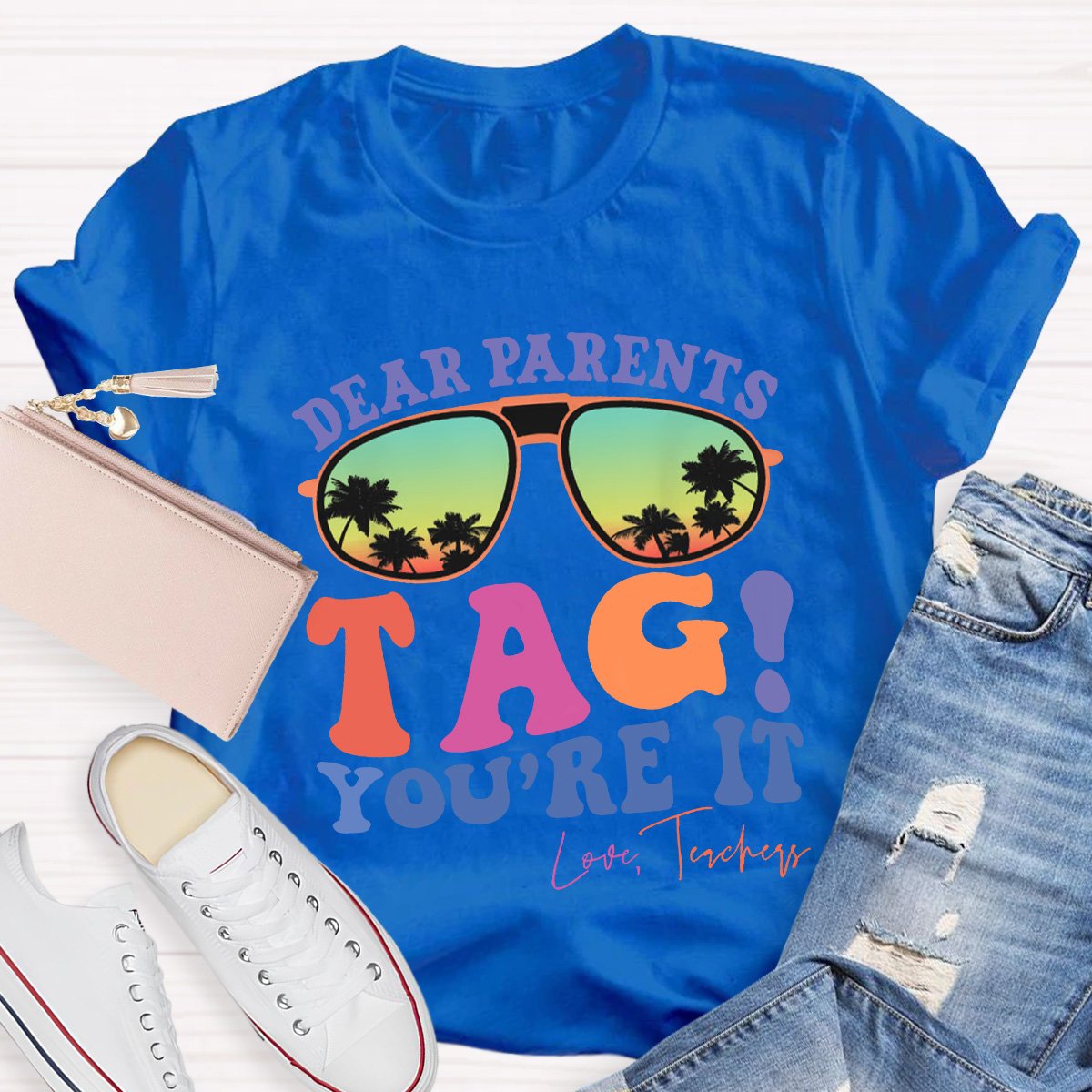 Dear Parents Tag You're It Love Teachers Shirt