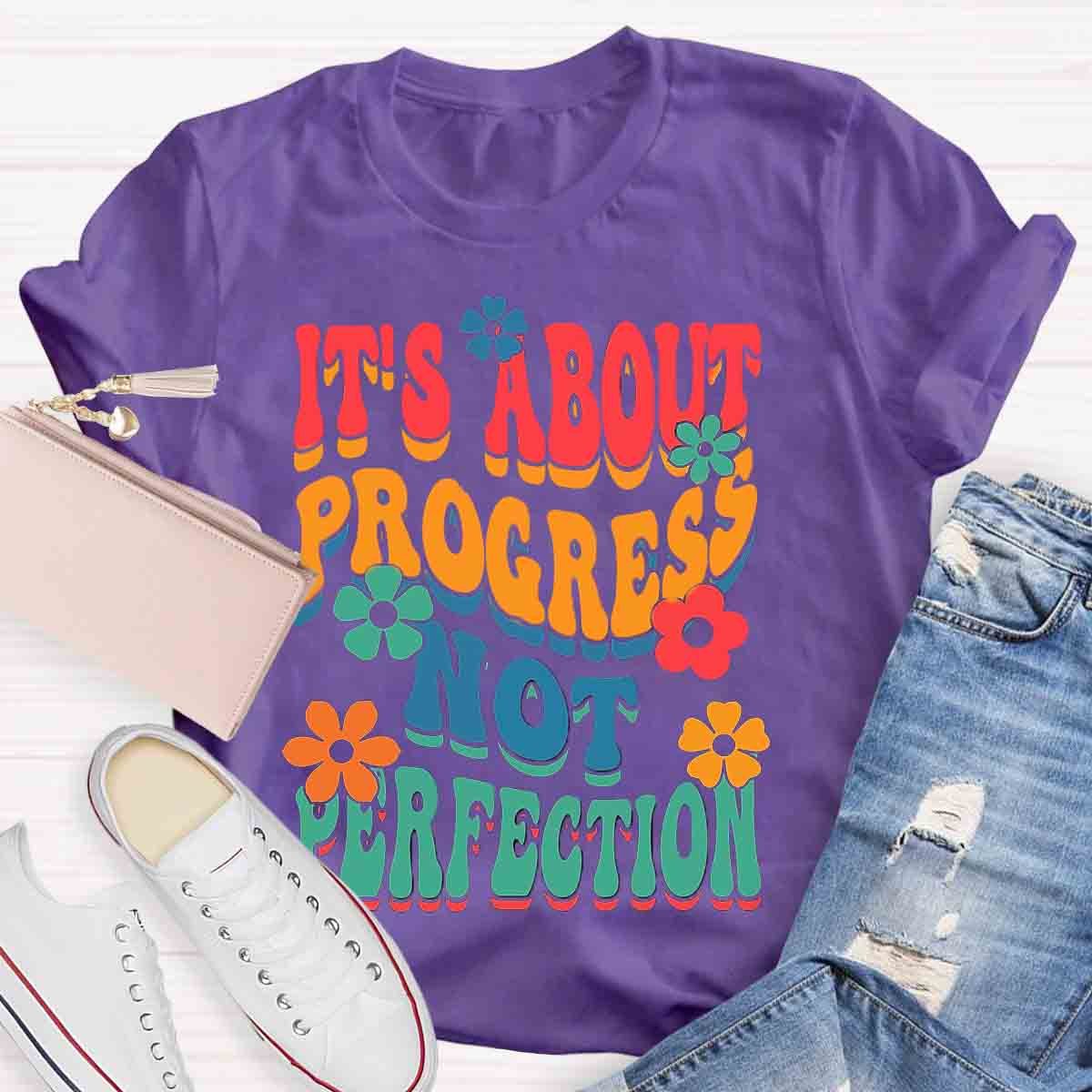 It's About Progress Not Perfection Testing Day Shirt