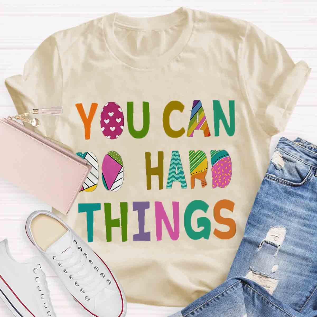 You Can Do Hard Things T-Shirt