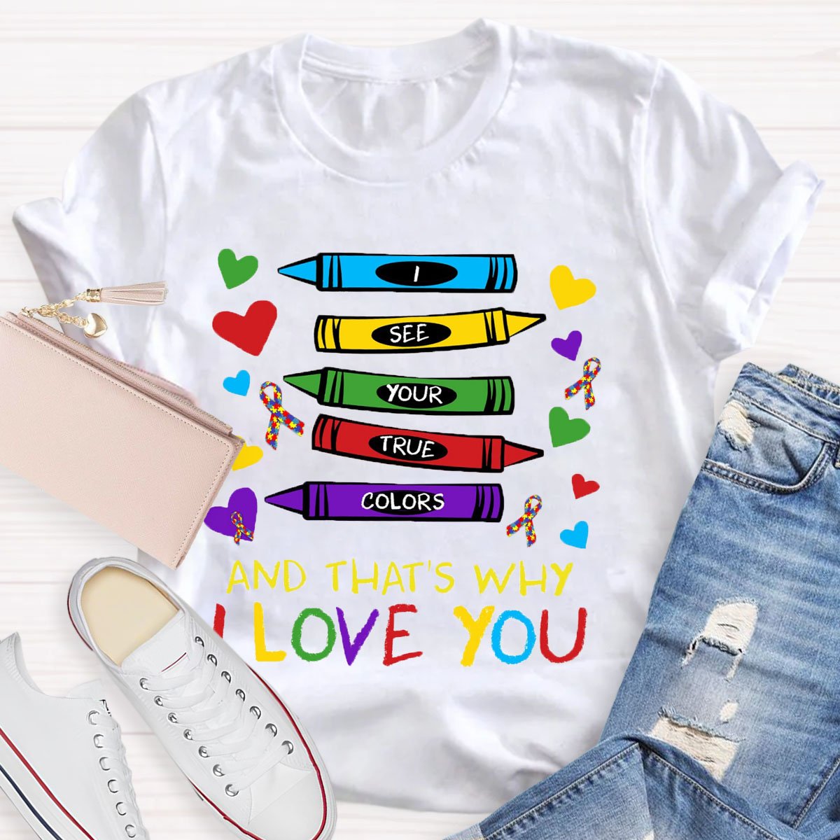 I See Your True Colors And That's Why I Love You Art Teacher T-Shirt