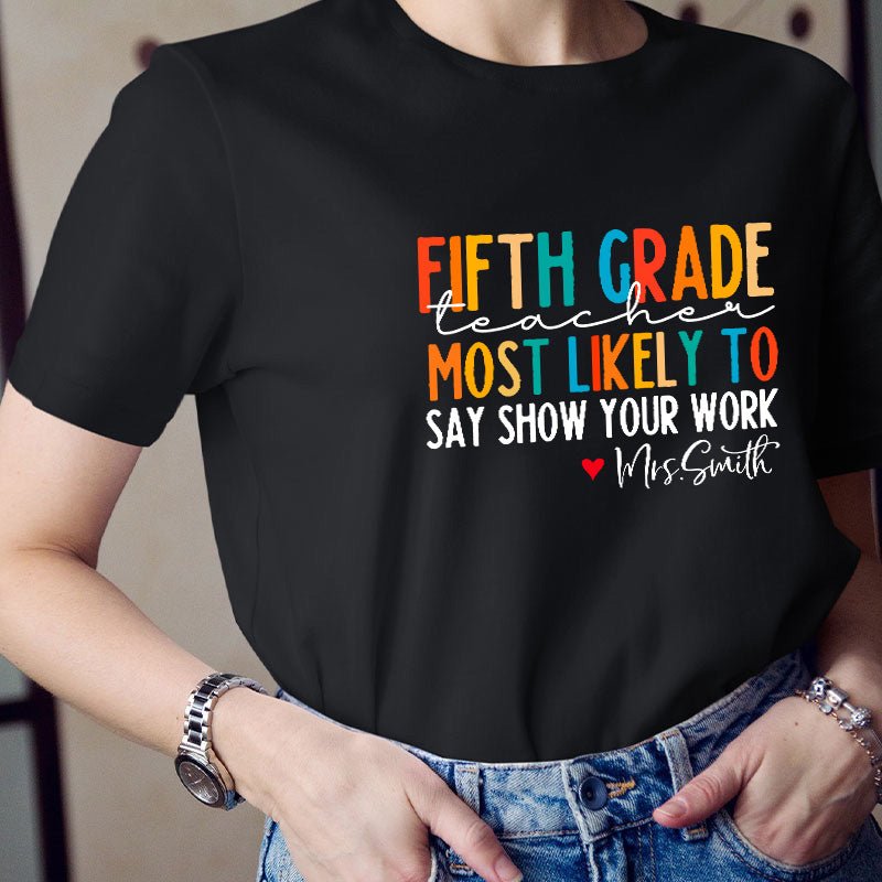 Personalized Teacher Most Likely To Teacher T-Shirt