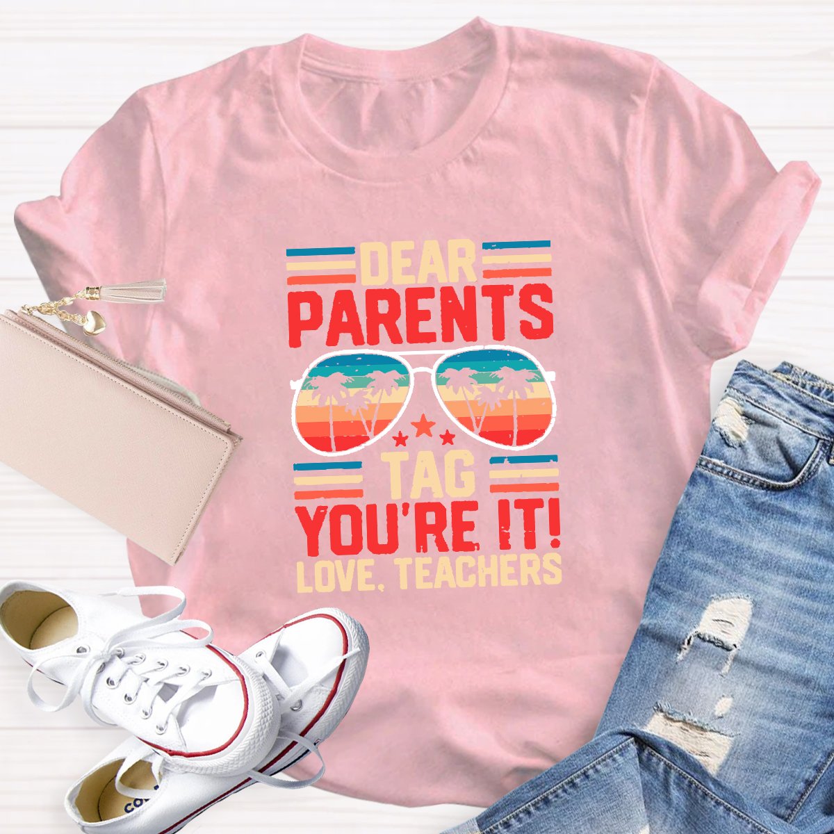 Dear Parents Tag You're It Love Teachers T-shirt