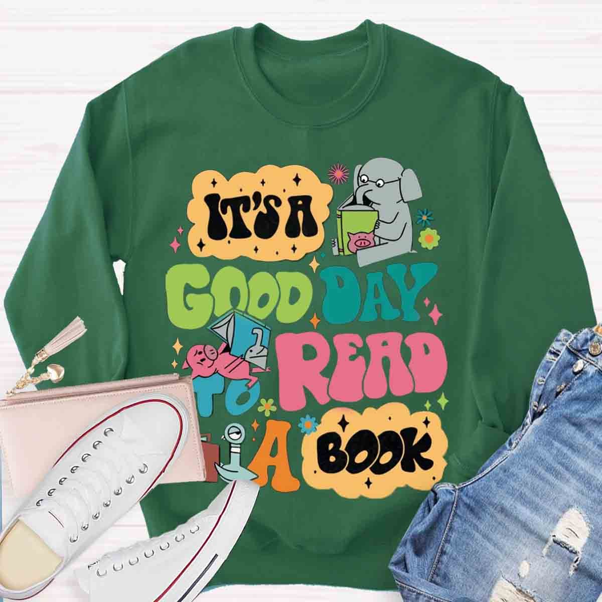 It's A Good Day To Read A Book Elephant Books Sweatshirt