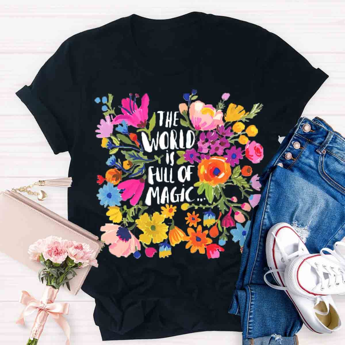 The World is full of Magic Art Teachers T-Shirt