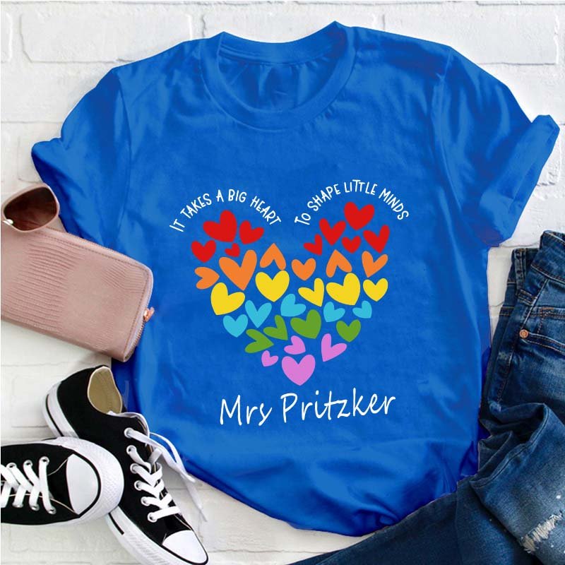 Personalized It Takes A Big Heart To Shape Little Minds Teacher T-Shirt