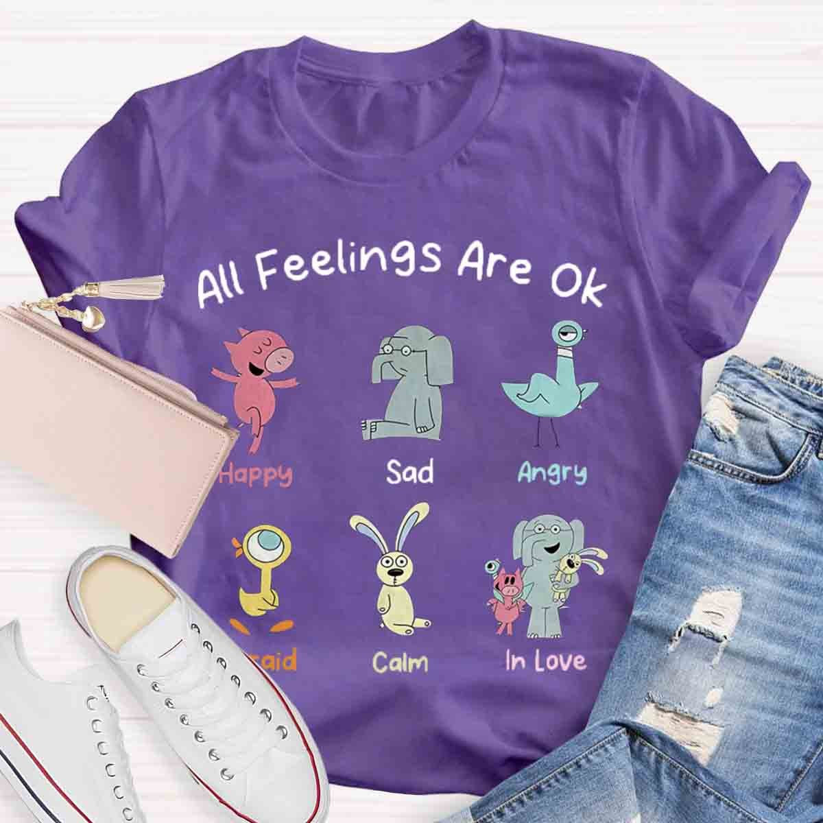 All Feelings Are Ok T-Shirt