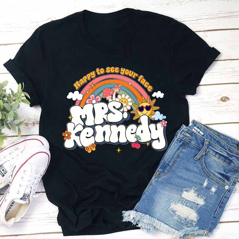 Personalized Happy To See Your Face Teacher T-Shirt