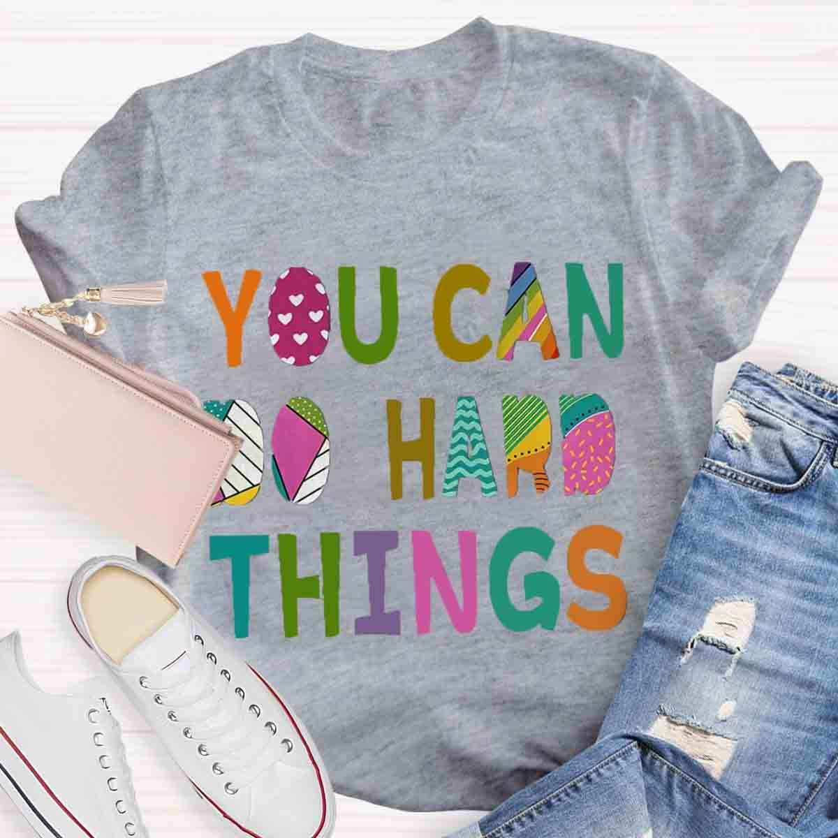 You Can Do Hard Things T-Shirt