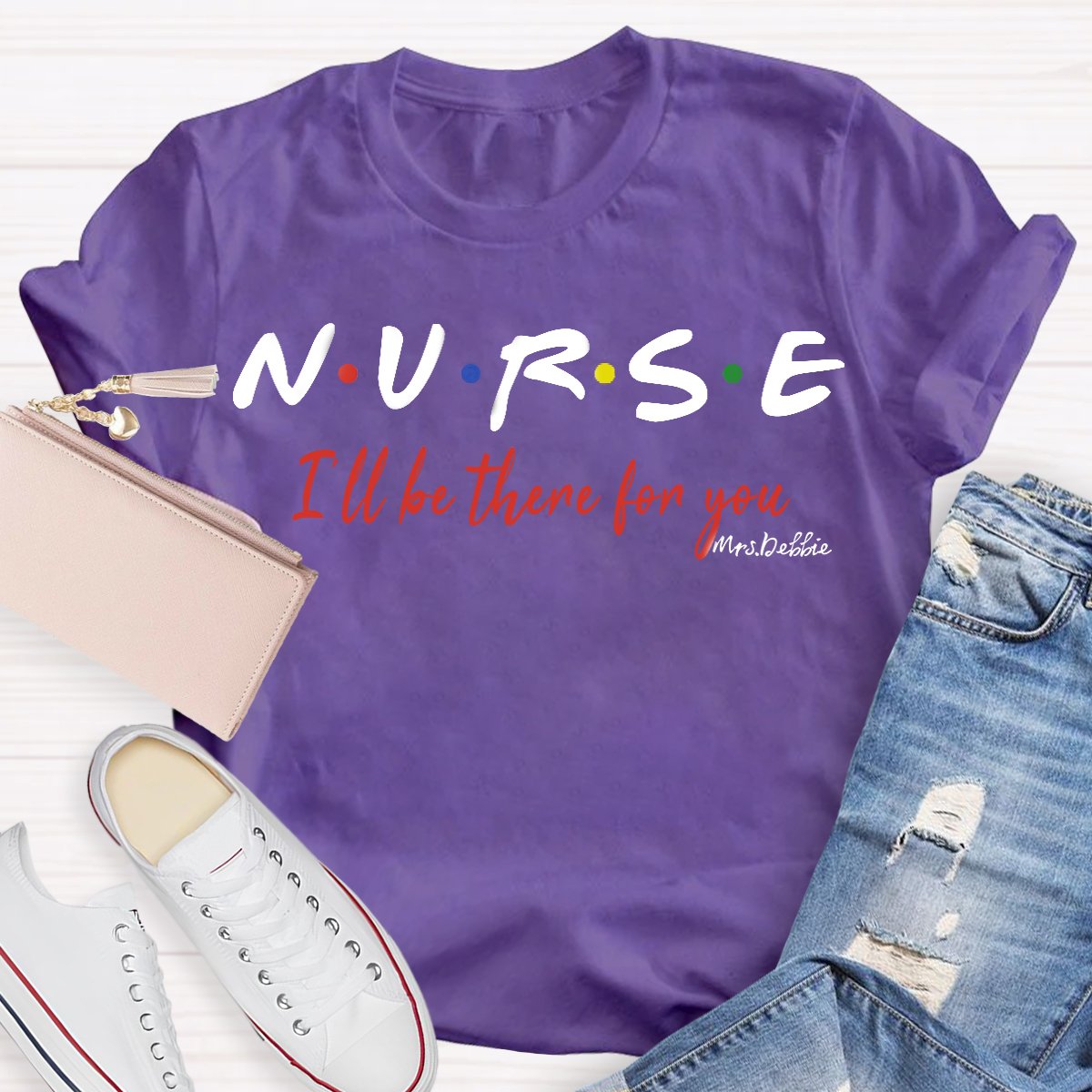 Personalized School Nurse Name I  Will Be There For You T-shirt