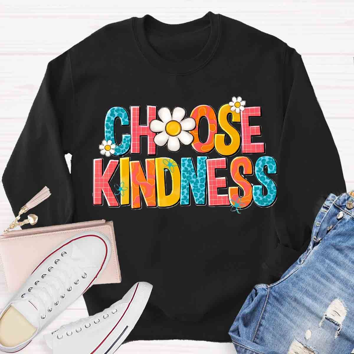 Choose Kindness  Sweatshirt