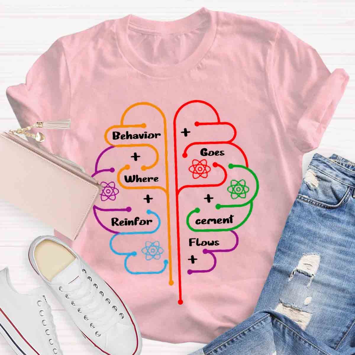 Brain Behavior Goes Where Reinforcement Flows Autism T-Shirt