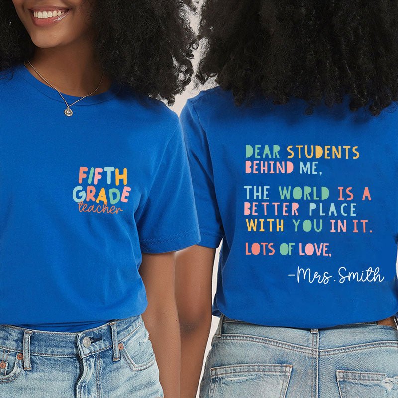 Personalized The World Is A Better Place With You Teacher Two Sided T-Shirt