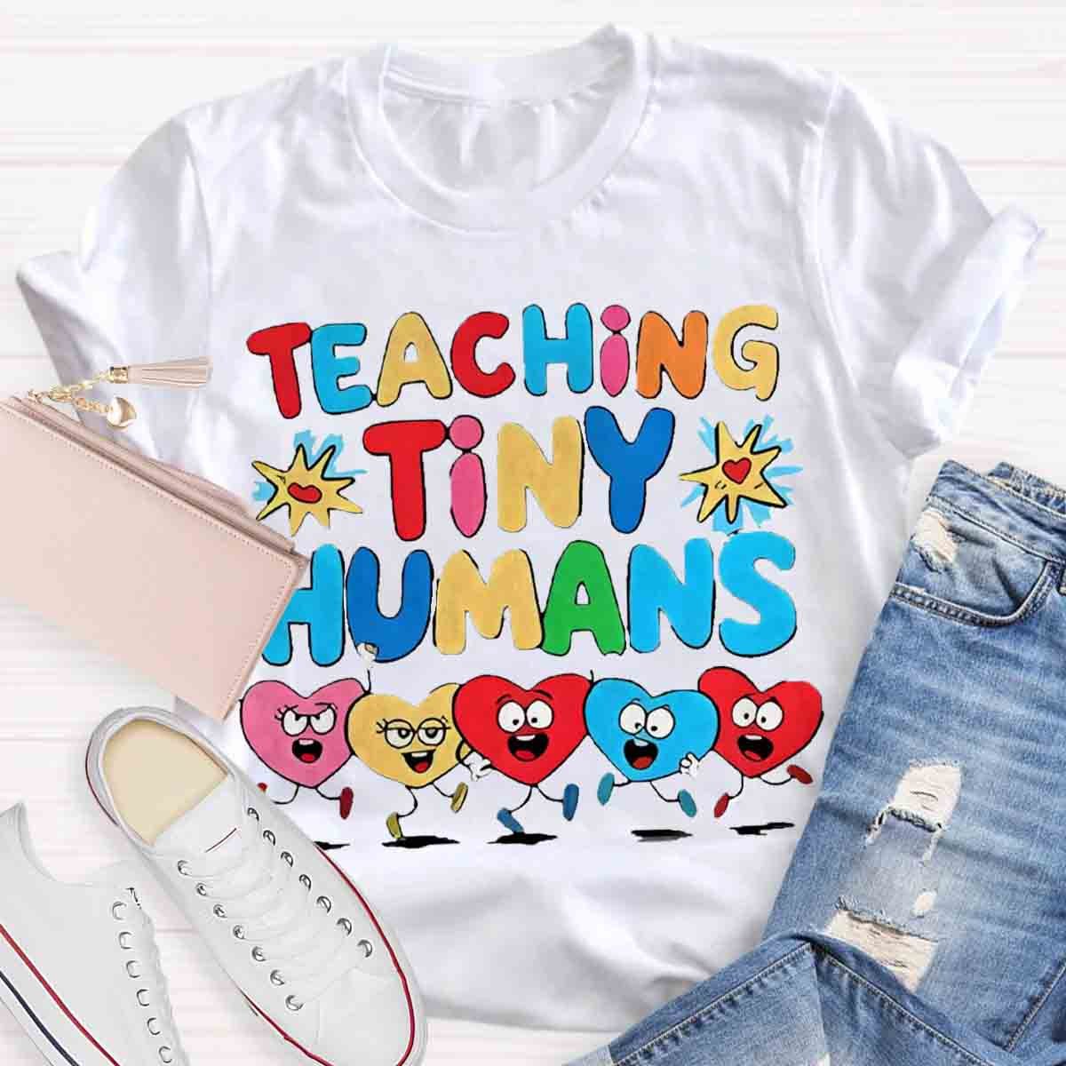 Teaching Tiny Humans Teachers T-shirt