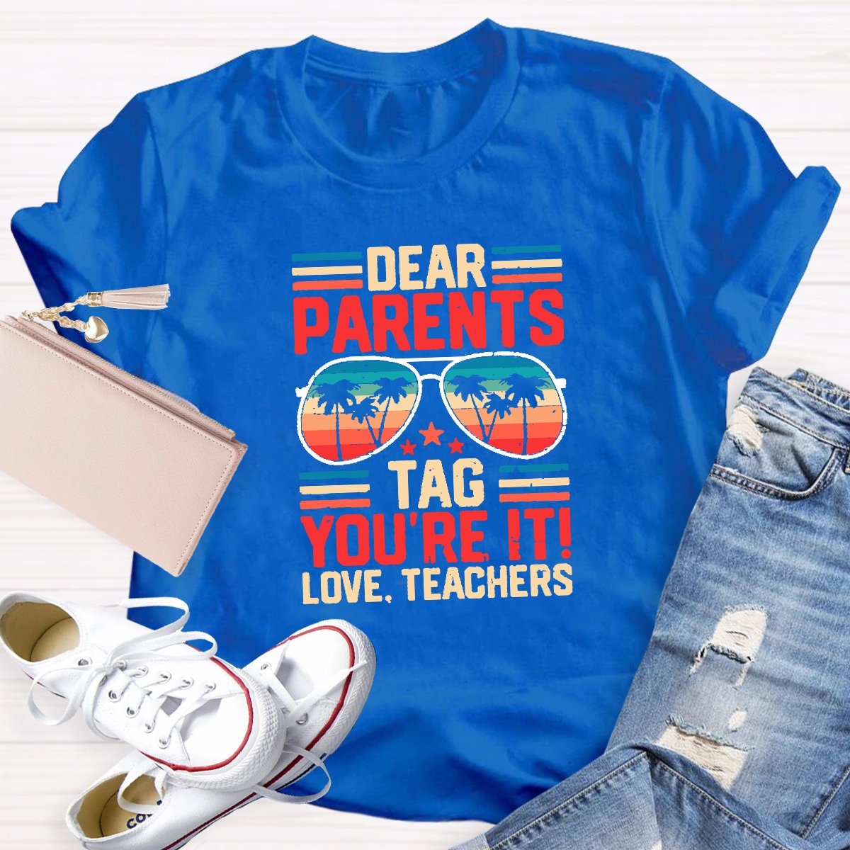 Dear Parents Tag You're It Love Teachers T-shirt