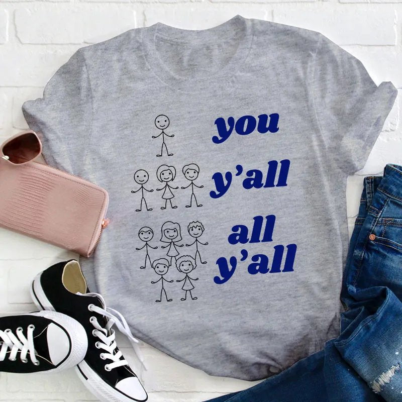 Funny You Y'all All Y'all Teacher T-Shirt