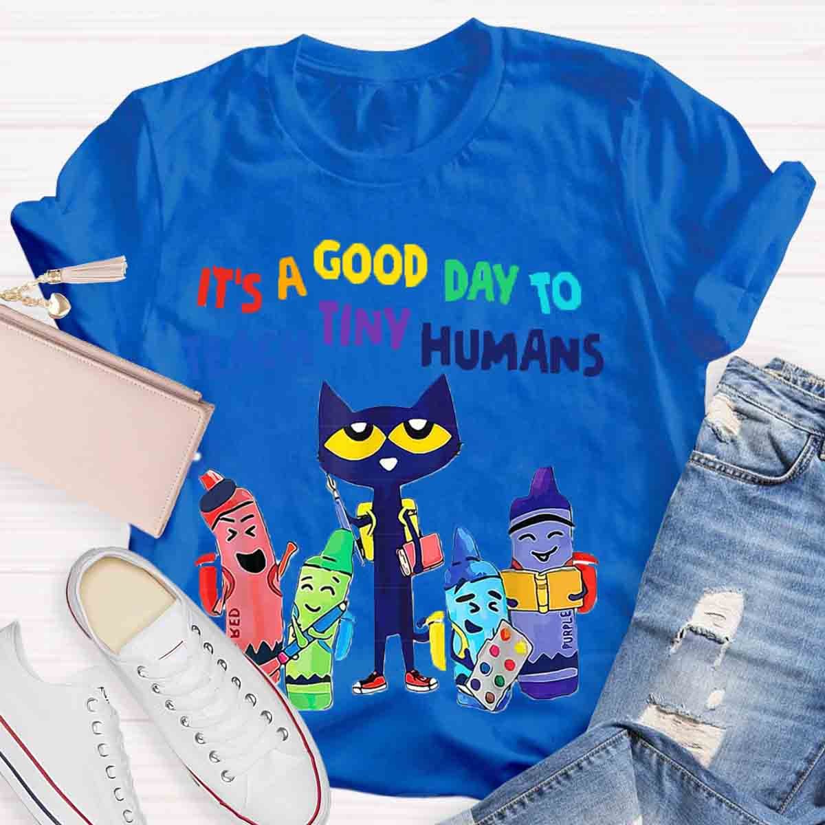 It's A Good Day To Teach Tiny Humans Funny Cat Teacher T-Shirt