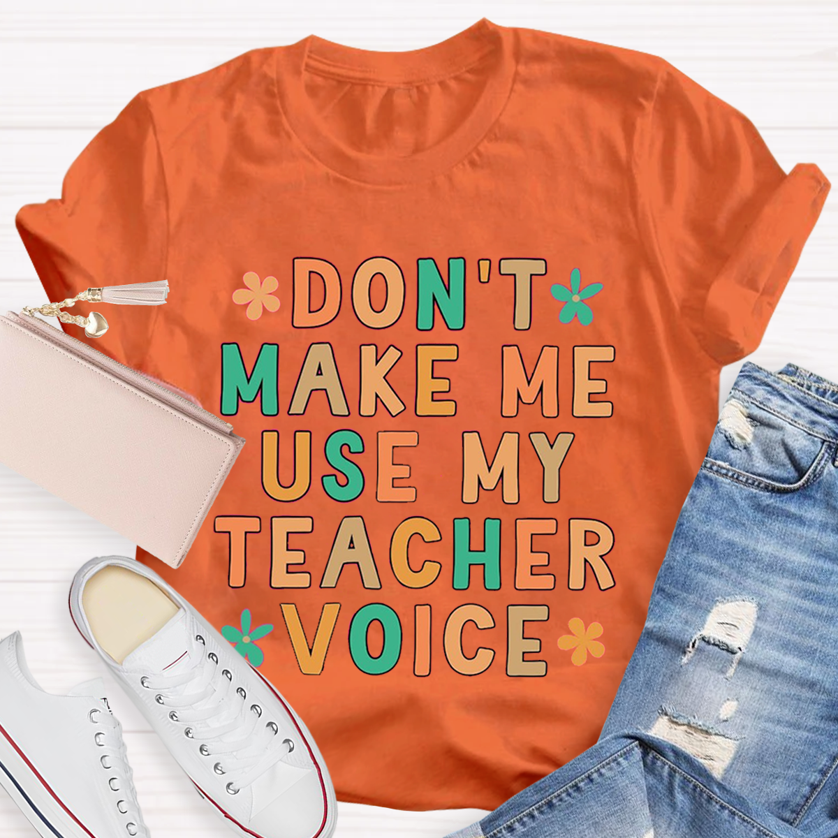 Don't Make Me Use My Teacher Voice Funny Teacher T-Shirt