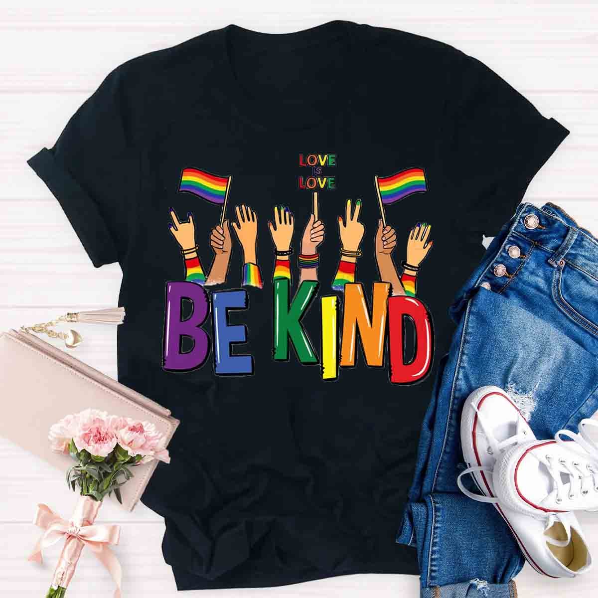 Be kind love is love T-Shirt