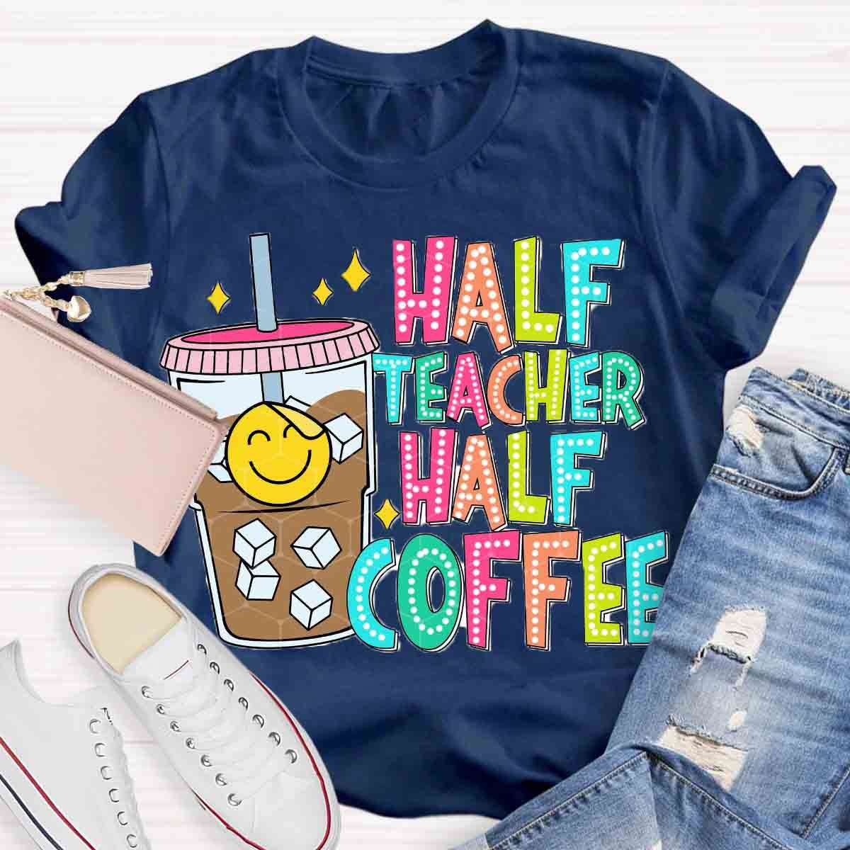 Half Teacher Half Coffee Teacher Dot Style Shirt