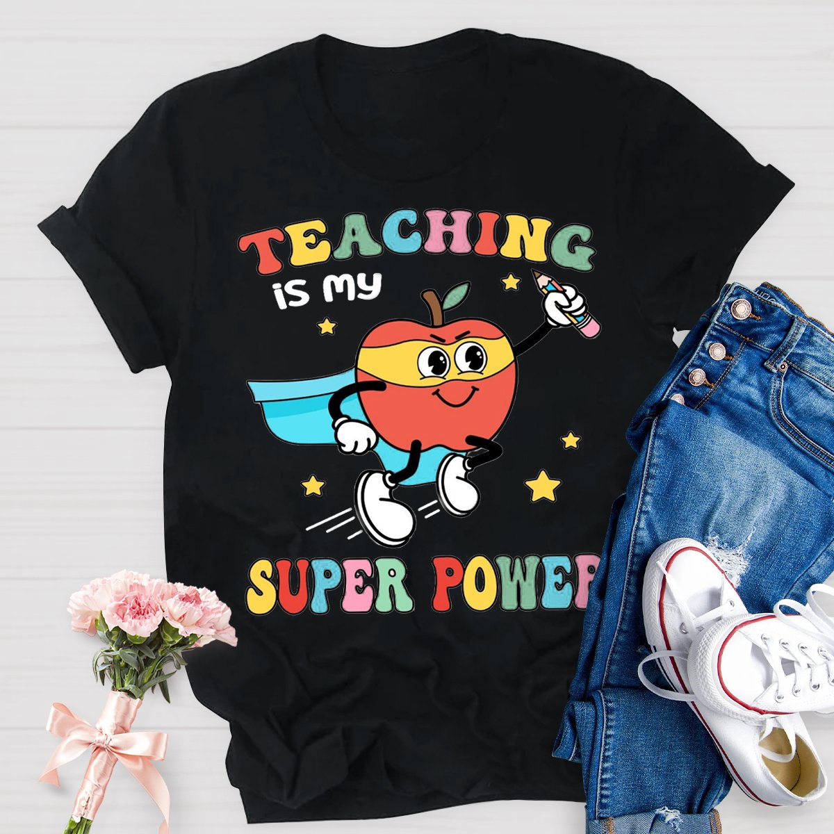 Teaching Is My Superpower  Funny Teacher Shirt