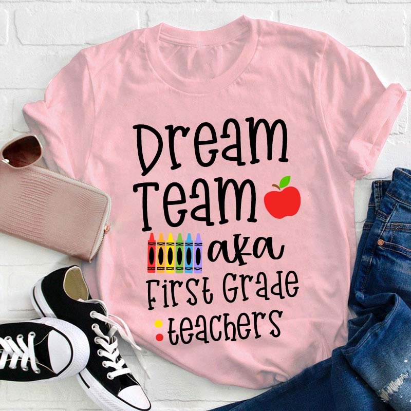 Personalized Grade Dream Team Aka Teachers Teacher T-Shirt