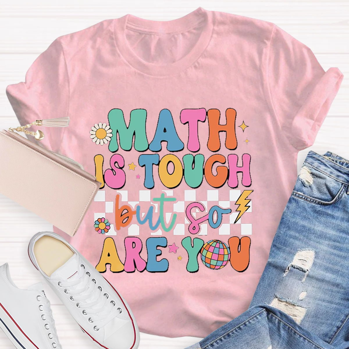 Math Is Touch But So You Are T-Shirt