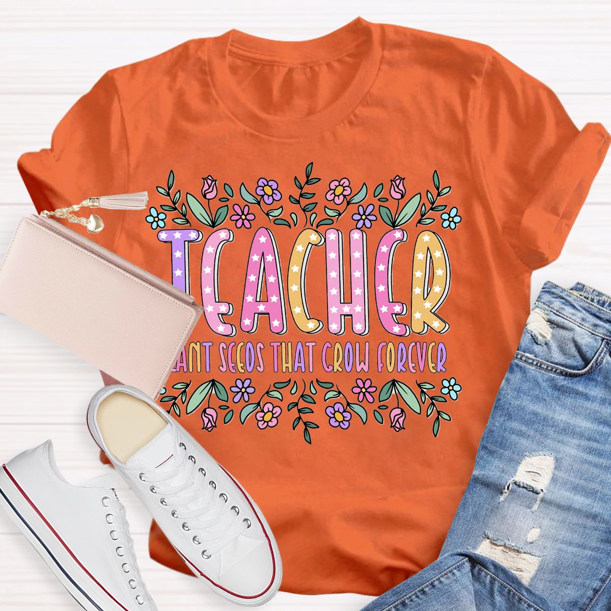 Teacher Plant Seeds That Grow Forever T-Shirt